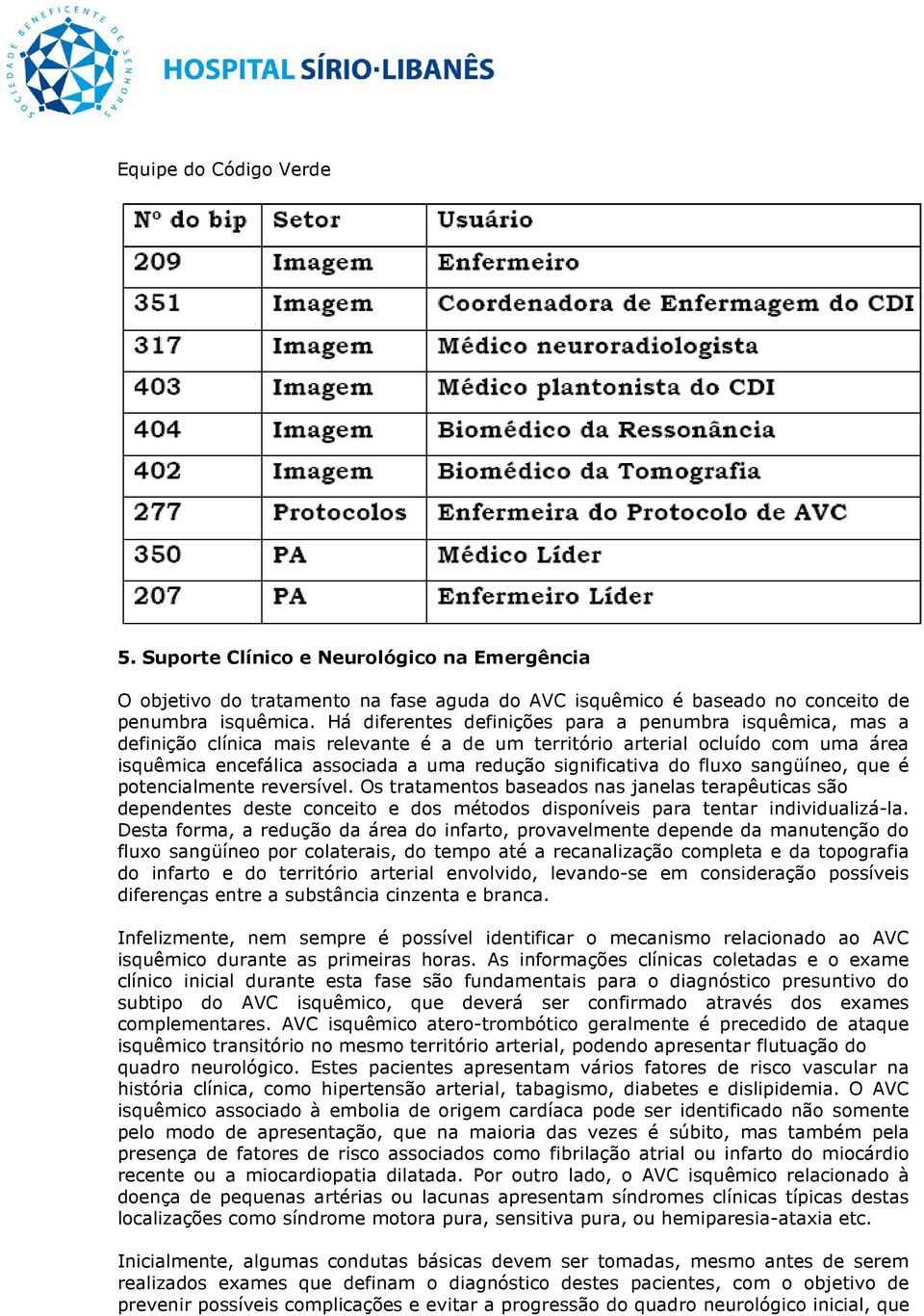 significativa do fluxo sangüíneo, que é potencialmente reversível.