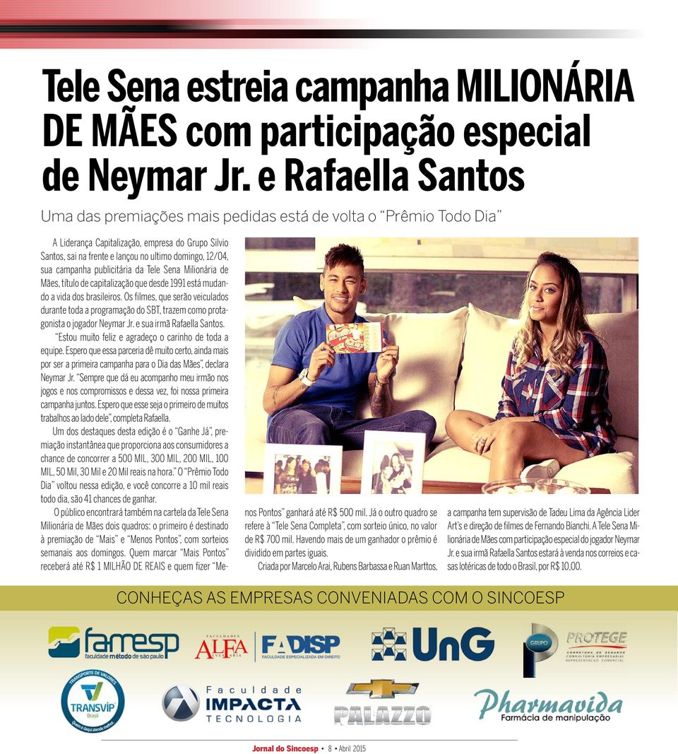campanha publicitária da Tele Sena Milionária de Mães, título de capitalização que desde 1991 está mudando a vida dos brasileiros.