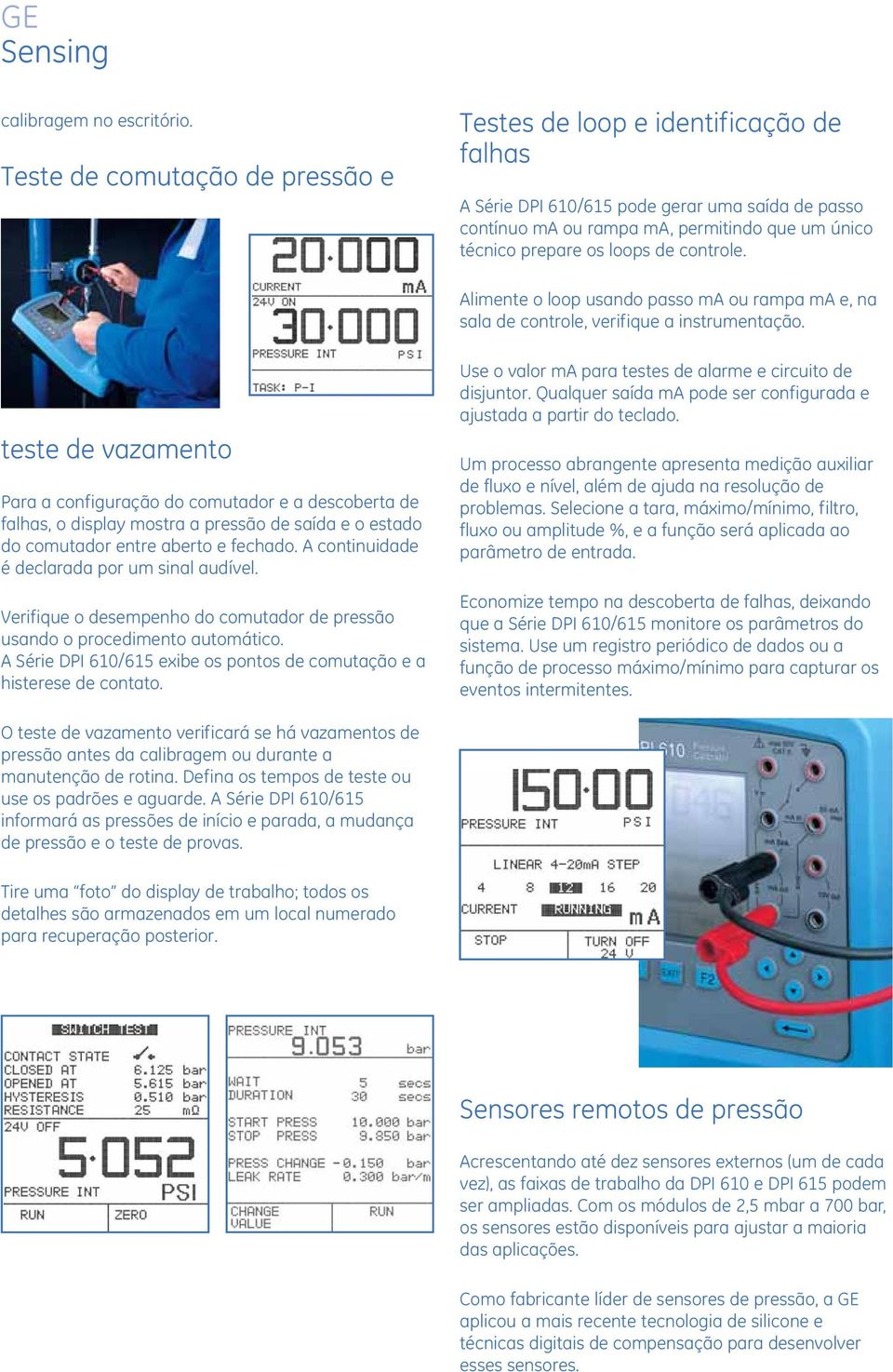 controle. Alimente o loop usando passo ma ou rampa ma e, na sala de controle, verifique a instrumentação.