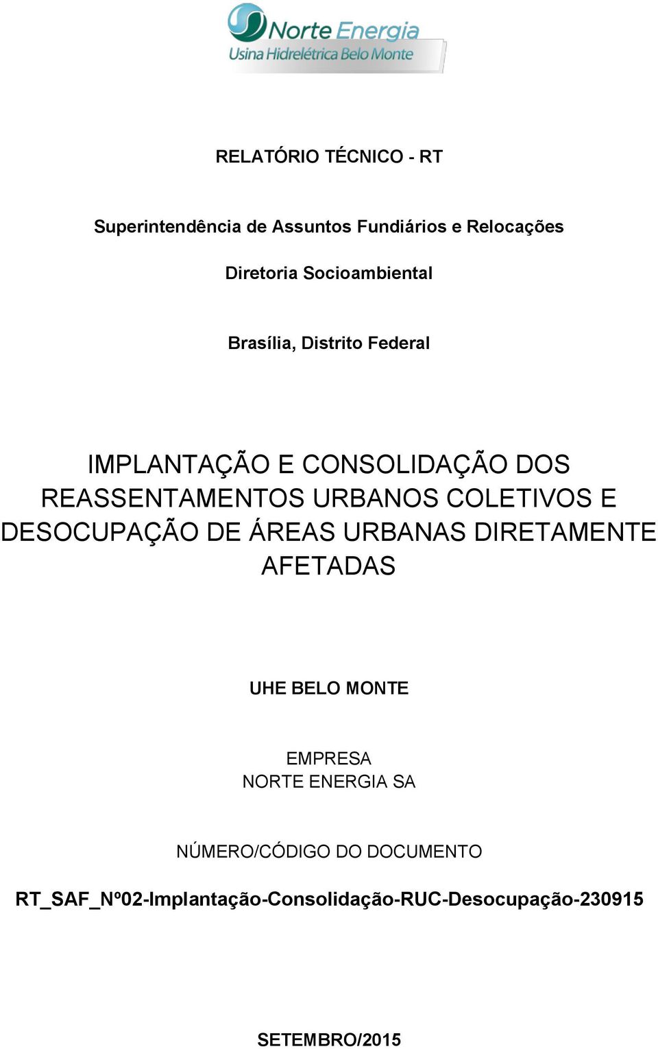 COLETIVOS E DESOCUPAÇÃO DE ÁREAS URBANAS DIRETAMENTE AFETADAS UHE BELO MONTE EMPRESA NORTE