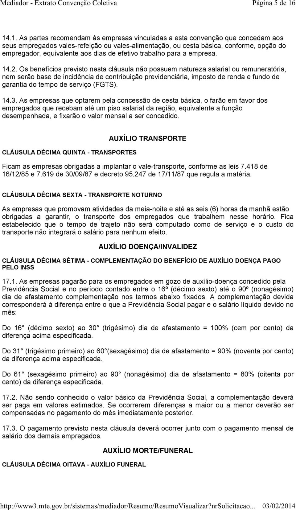 aos dias de efetivo trabalho para a empresa. 14.2.