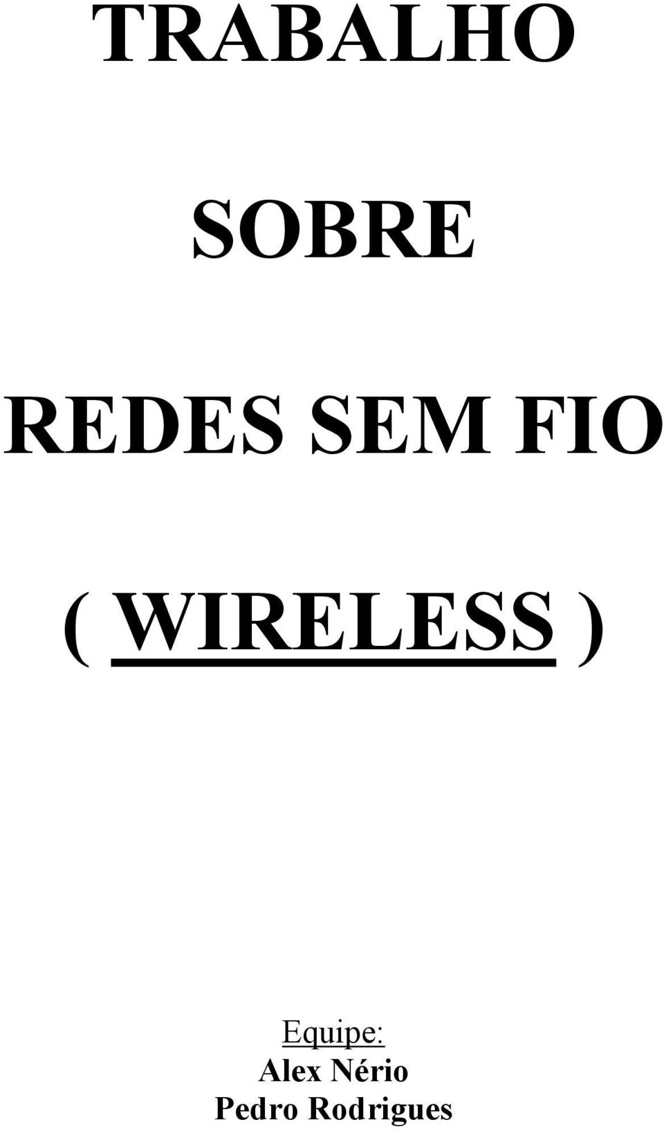 WIRELESS ) Equipe: