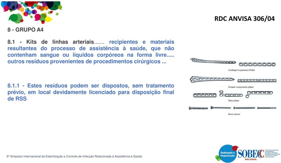 na forma livre... outros resíduos provenientes de procedimentos cirúrgicos... 8.1.