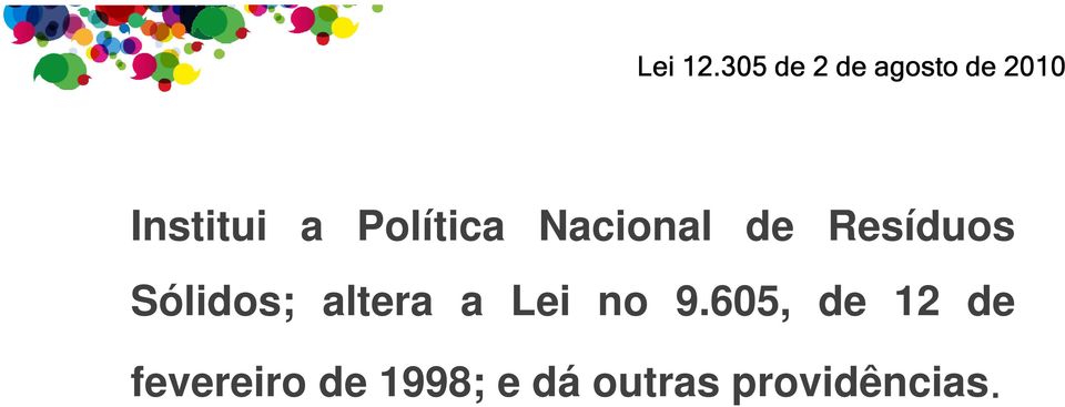 Política Nacional de Resíduos Sólidos;