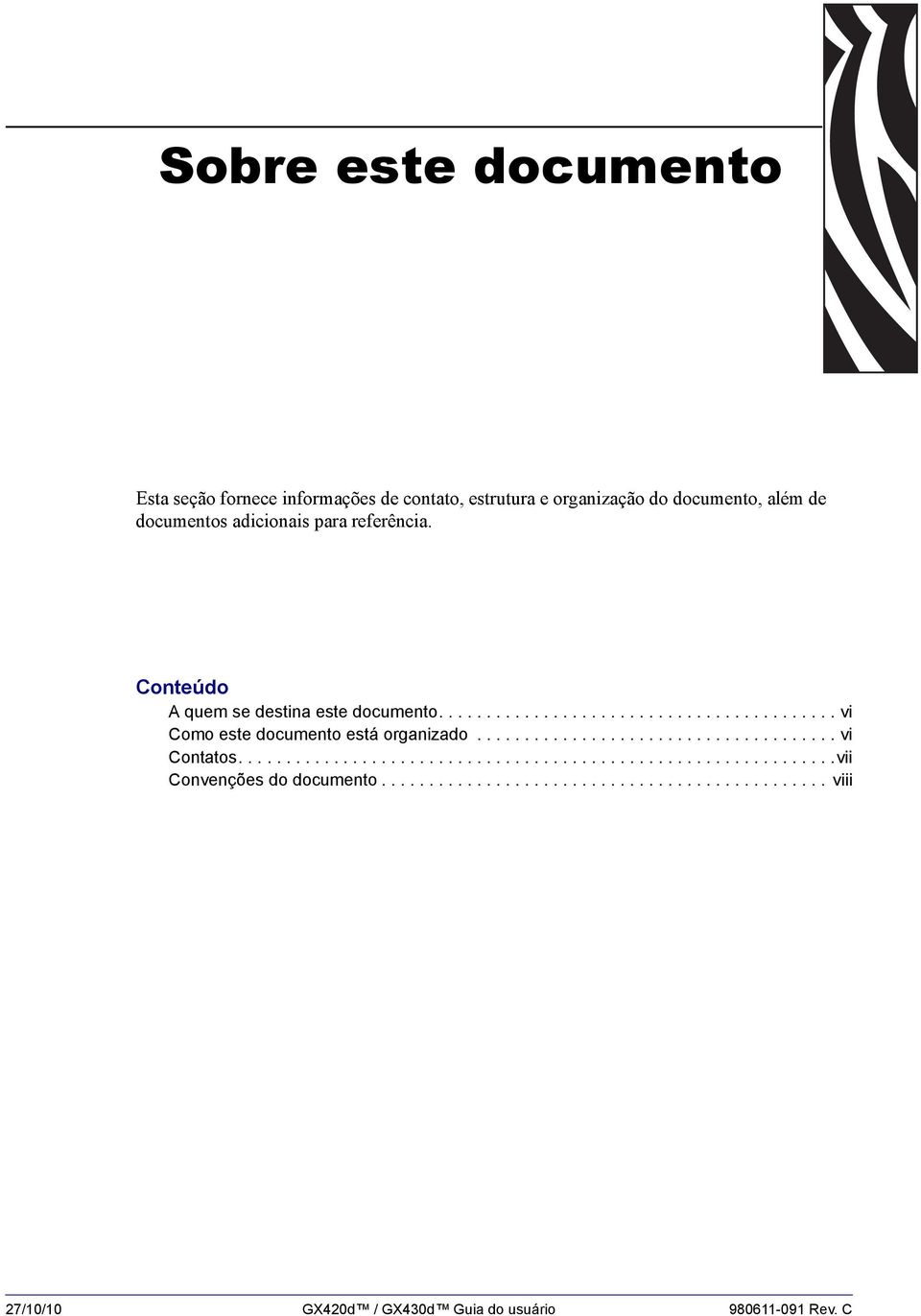 ..................................... vi Contatos...............................................................vii Convenções do documento.