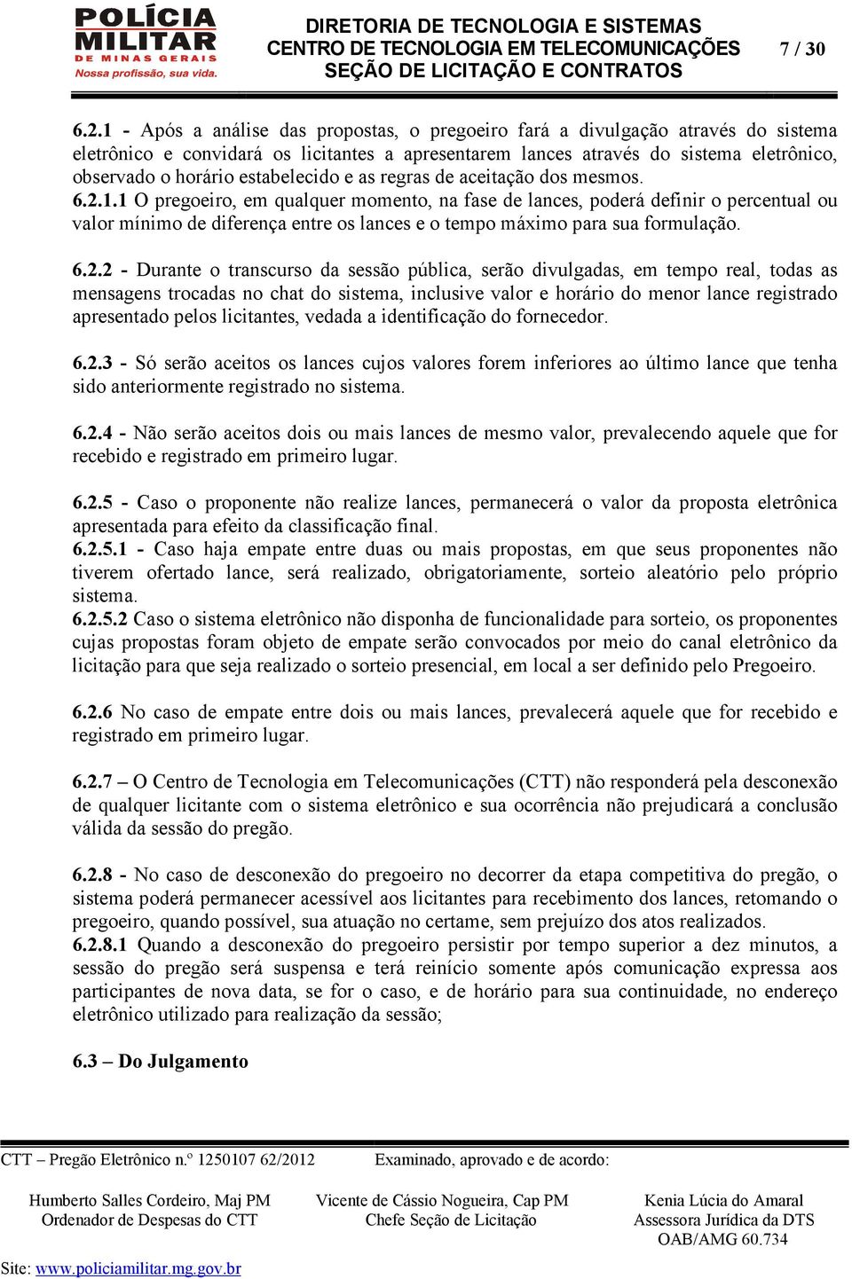 estabelecido e as regras de aceitação dos mesmos. 6.2.1.