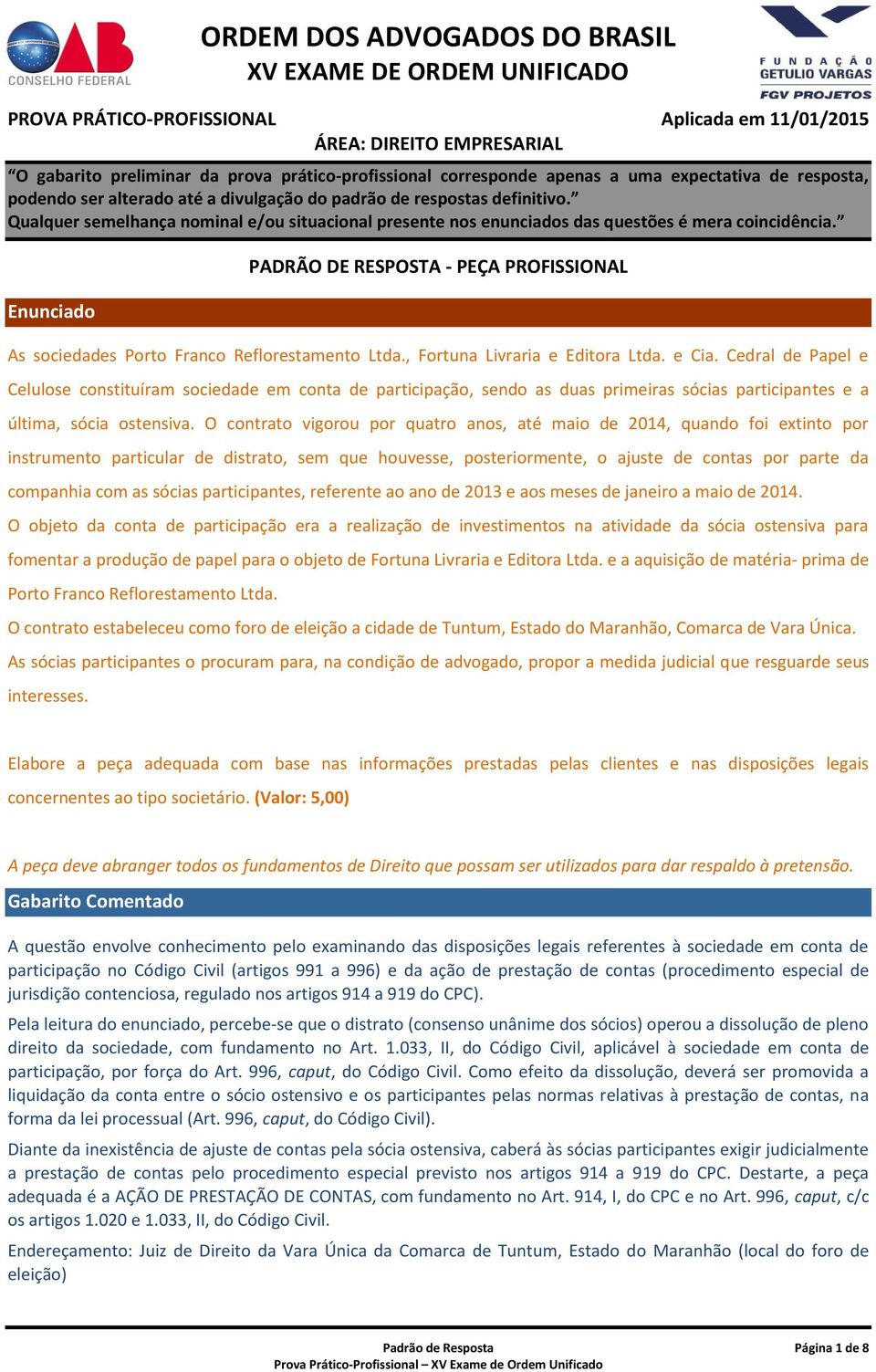 O contrato vigorou por quatro anos, até maio de 2014, quando foi extinto por instrumento particular de distrato, sem que houvesse, posteriormente, o ajuste de contas por parte da companhia com as