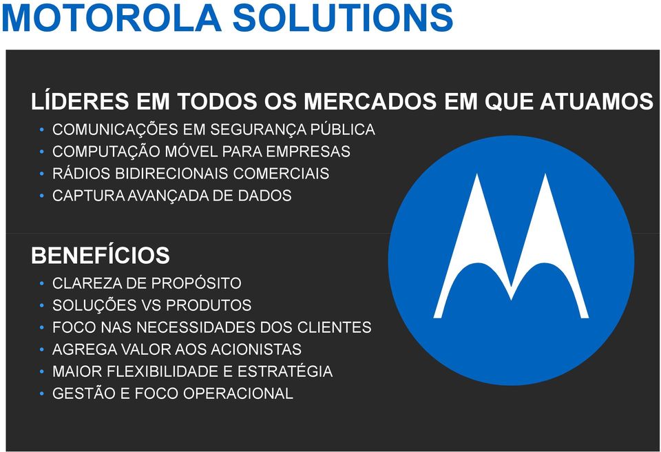 DE DADOS BENEFÍCIOS CLAREZA DE PROPÓSITO SOLUÇÕES VS PRODUTOS FOCO NAS NECESSIDADES DOS