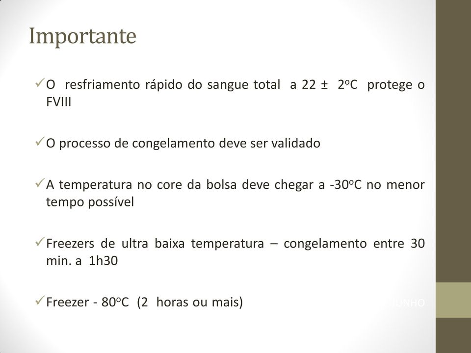 chegar a -30 o C no menor tempo possível Freezers de ultra baixa temperatura