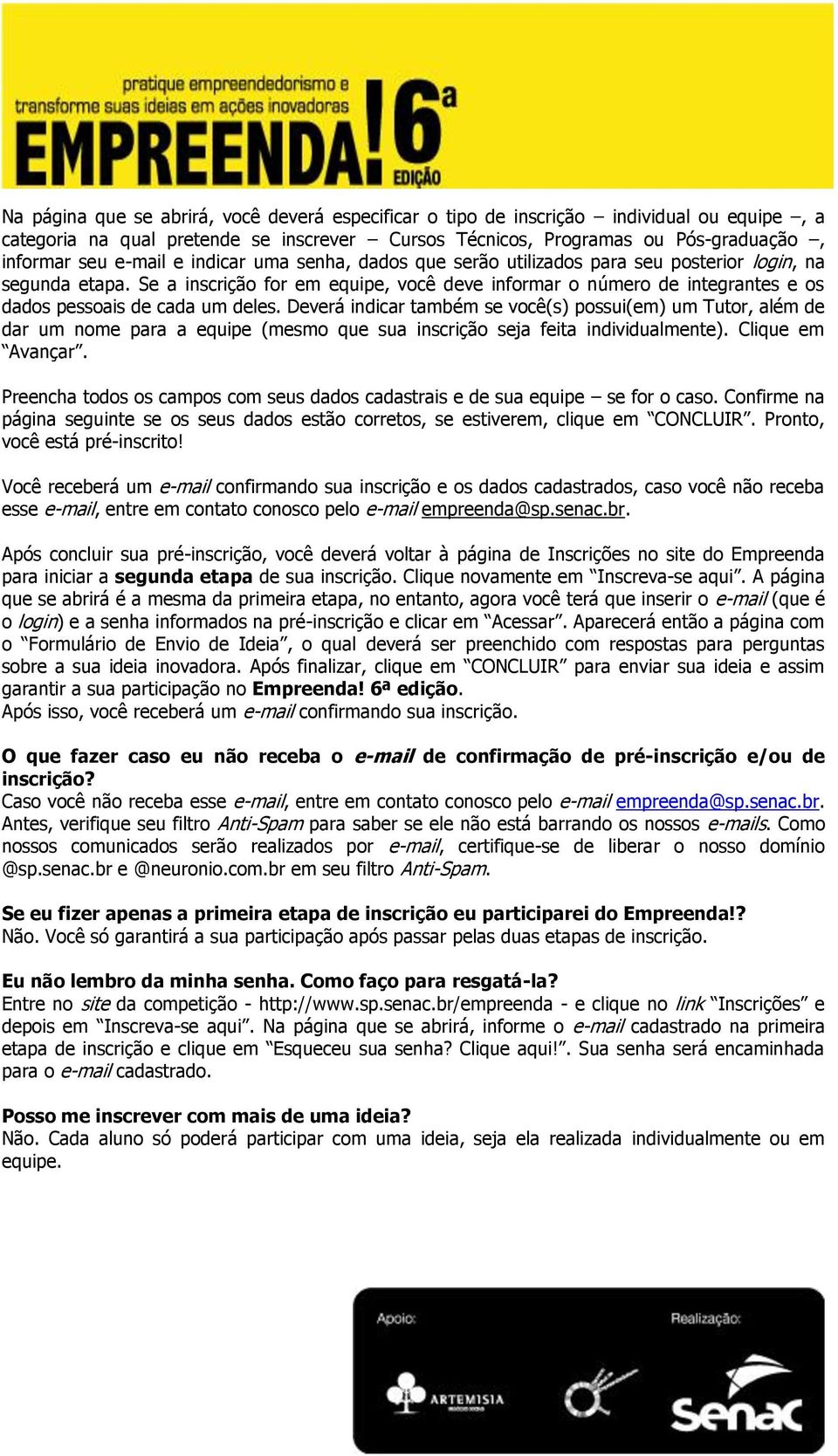 Deverá indicar também se você(s) possui(em) um Tutor, além de dar um nome para a equipe (mesmo que sua inscrição seja feita individualmente). Clique em Avançar.