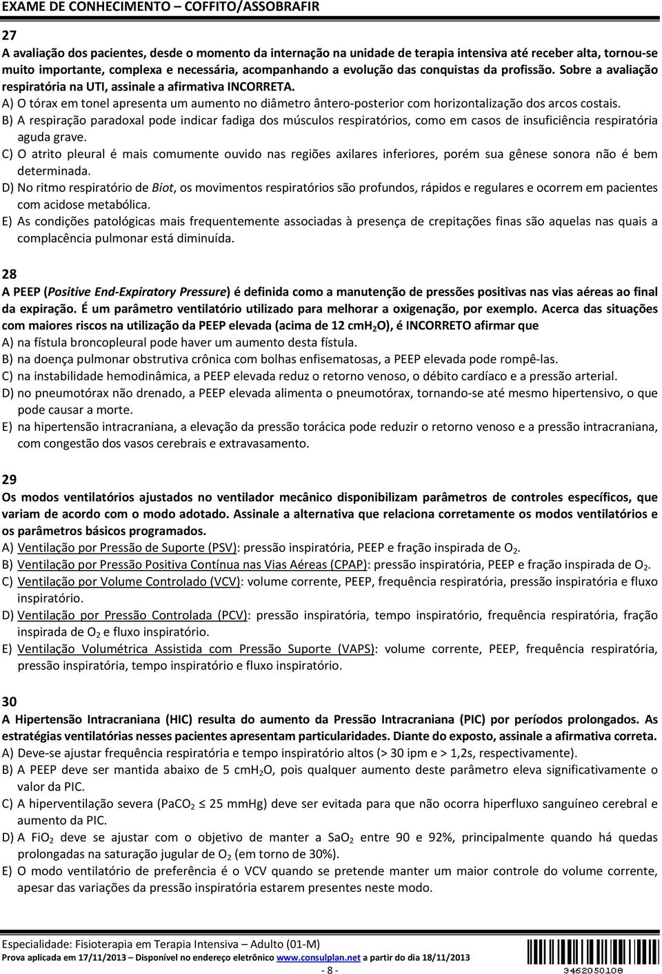 B) A respiração paradoxal pode indicar fadiga dos músculos respiratórios, como em casos de insuficiência respiratória aguda grave.