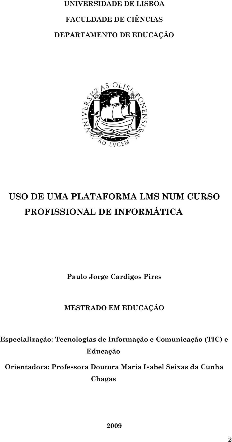 MESTRADO EM EDUCAÇÃO Especialização: Tecnologias de Informação e Comunicação (TIC)