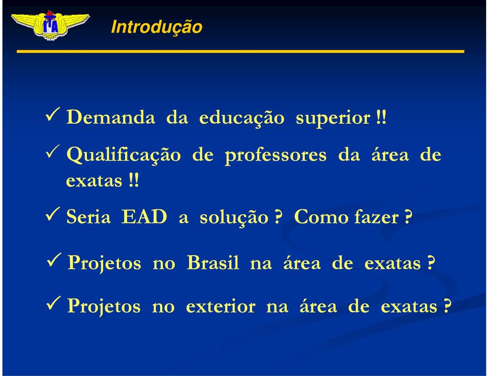 ! Seria EAD a solução? Como fazer?