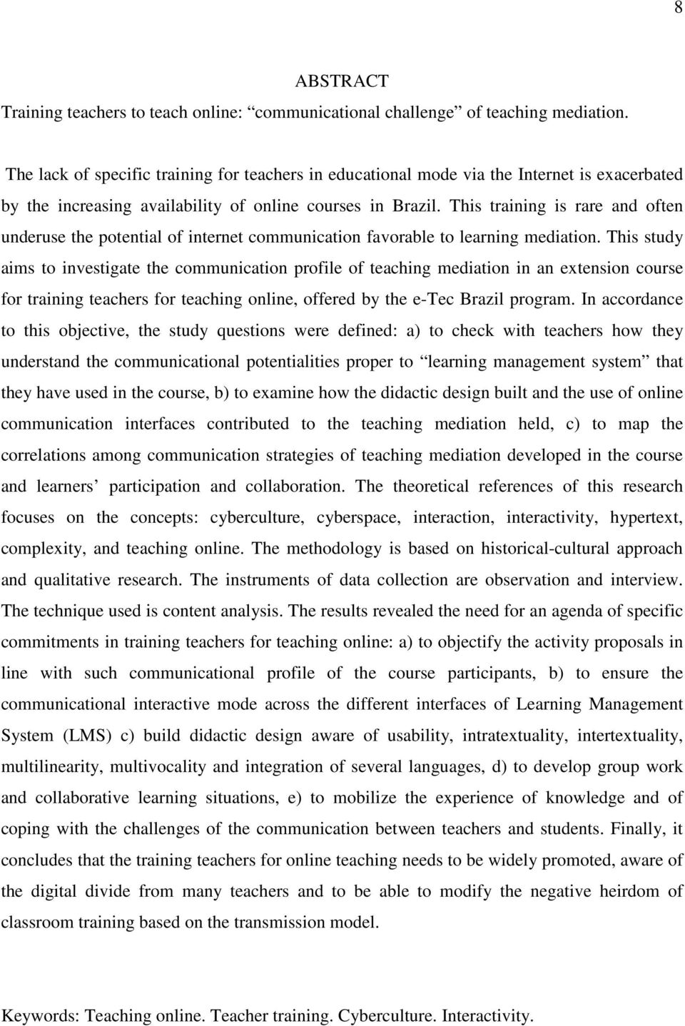 This training is rare and often underuse the potential of internet communication favorable to learning mediation.