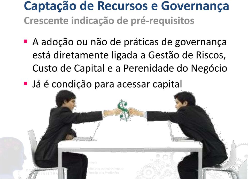 está diretamente ligada a Gestão de Riscos, Custo de