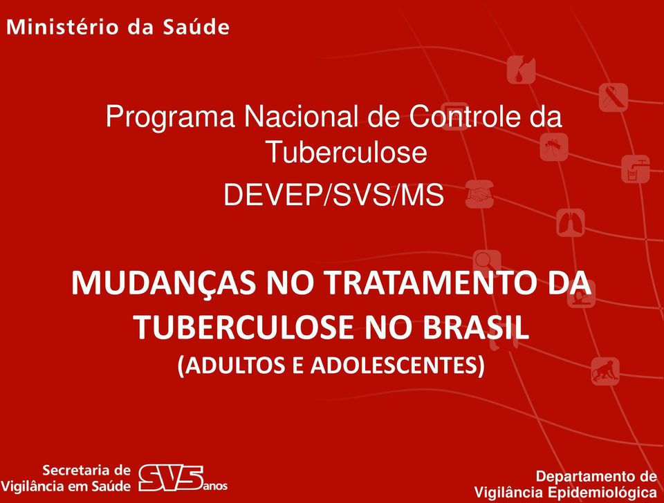 TRATAMENTO DA TUBERCULOSE NO BRASIL