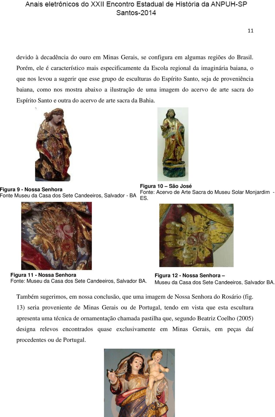 nos mostra abaixo a ilustração de uma imagem do acervo de arte sacra do Espírito Santo e outra do acervo de arte sacra da Bahia.