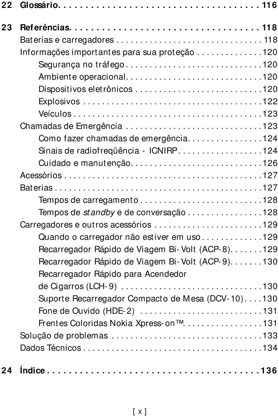 ..................................... 122 Veículos........................................ 123 Chamadas de Emergência............................. 123 Como fazer chamadas de emergência.