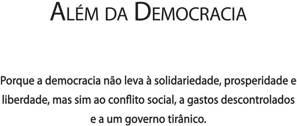 liberdade, mas sim ao conflito social, a