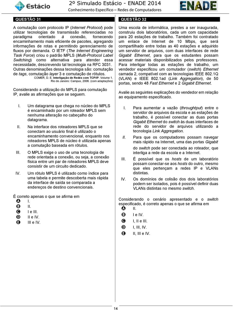 agregando informações de rotas e permitindo gerenciamento de fluxos por demanda.