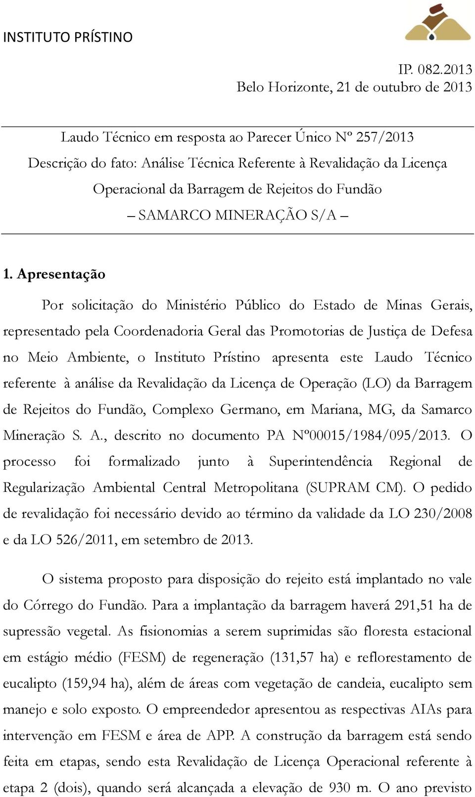 Rejeitos do Fundão SAMARCO MINERAÇÃO S/A 1.