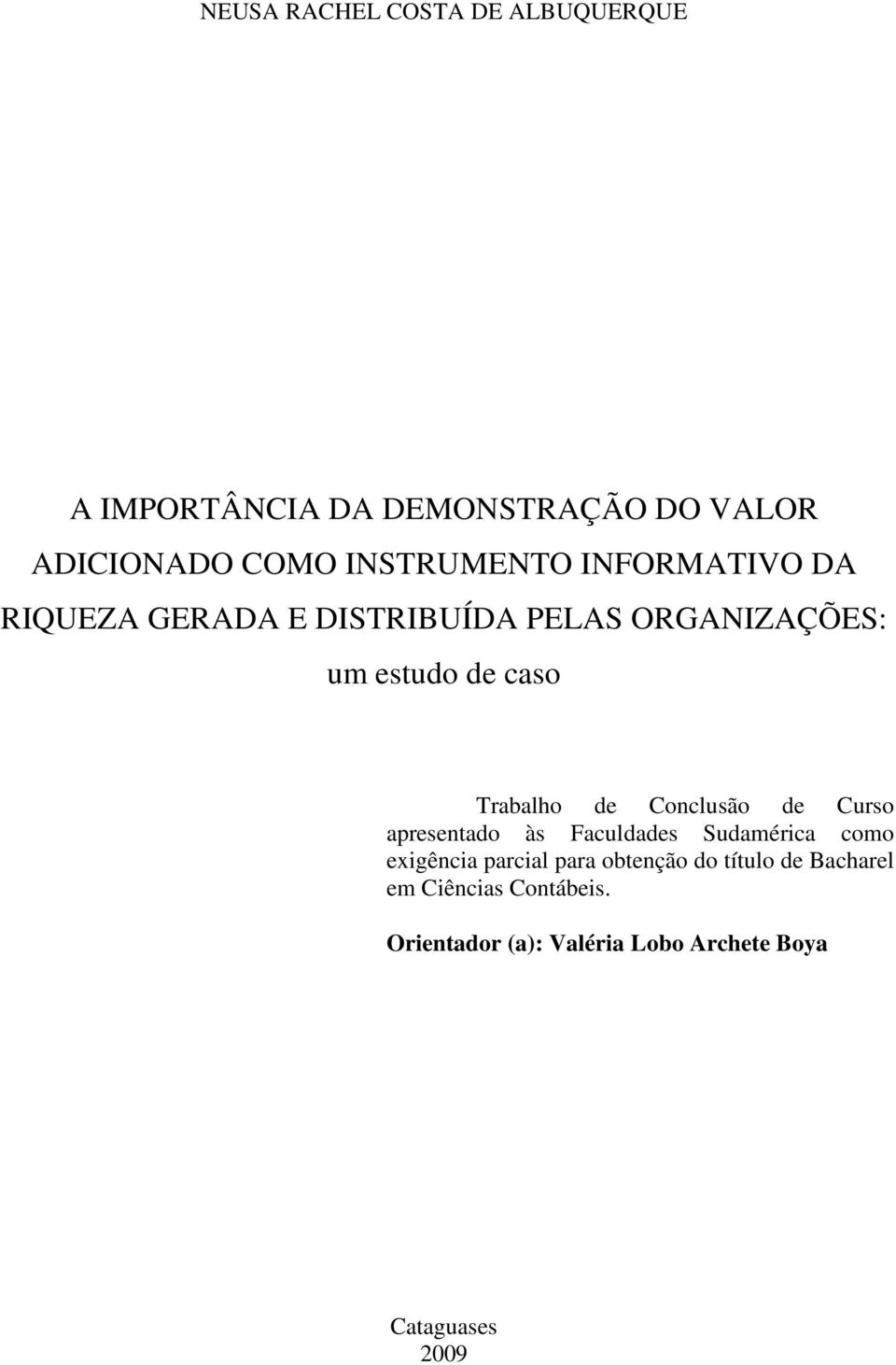 Trabalho de Conclusão de Curso apresentado às Faculdades Sudamérica como exigência parcial para