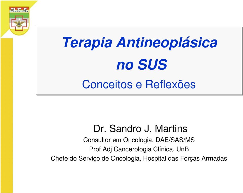Martins Consultor em Oncologia, DAE/SAS/MS Prof