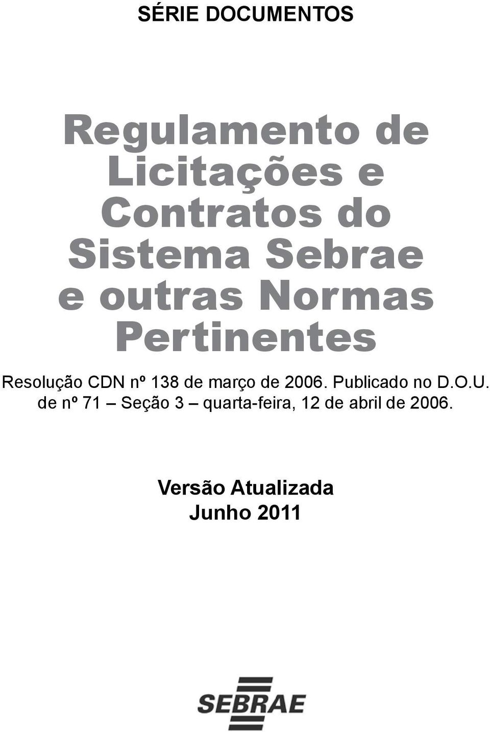 138 de março de 2006. Publicado no D.O.U.