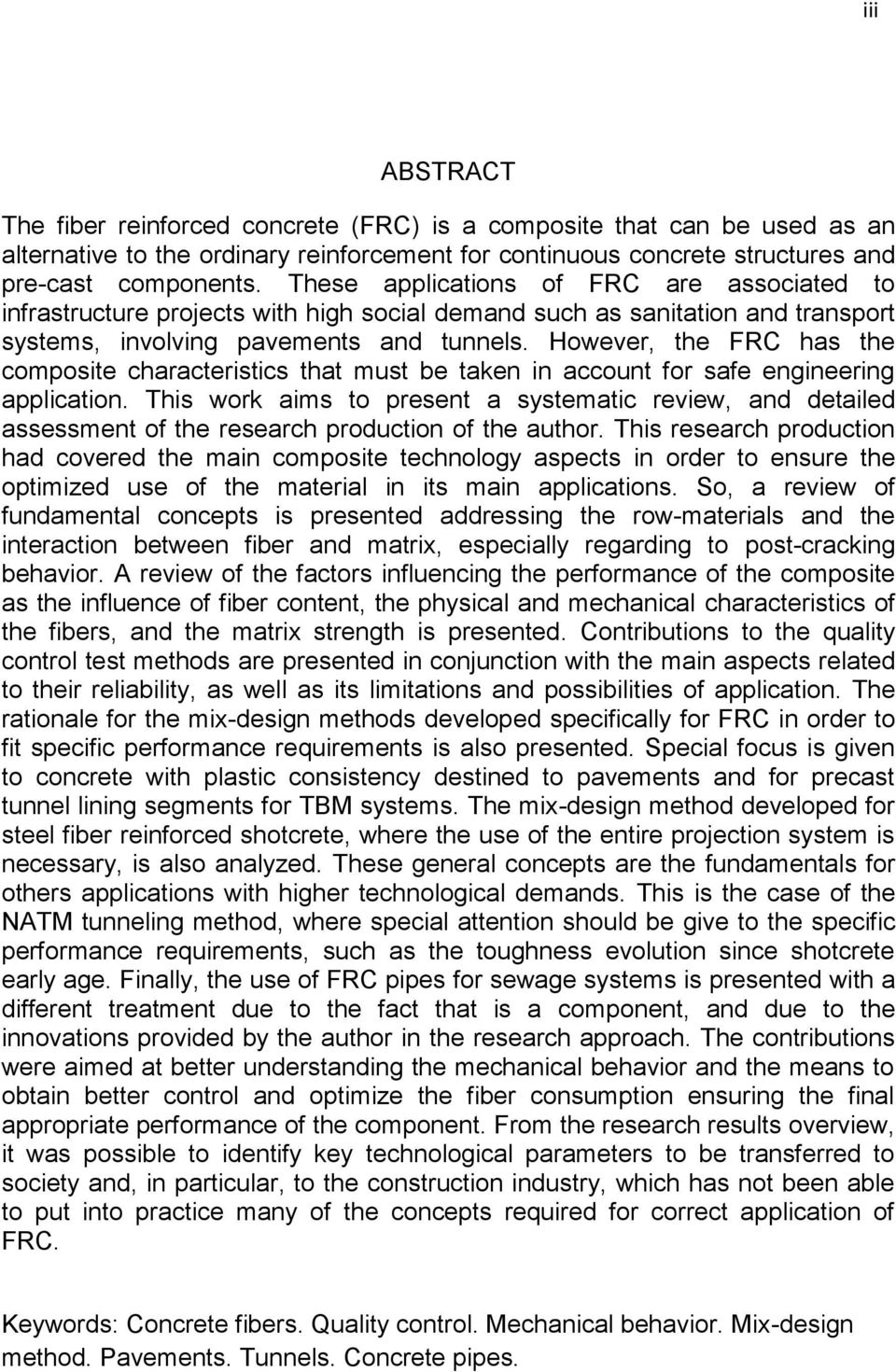 However, the FRC has the composite characteristics that must be taken in account for safe engineering application.