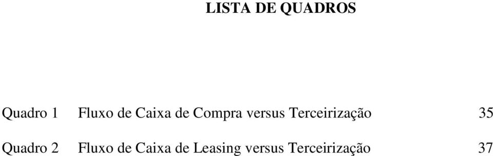 Terceirização 35 Quadro 2 Fluxo