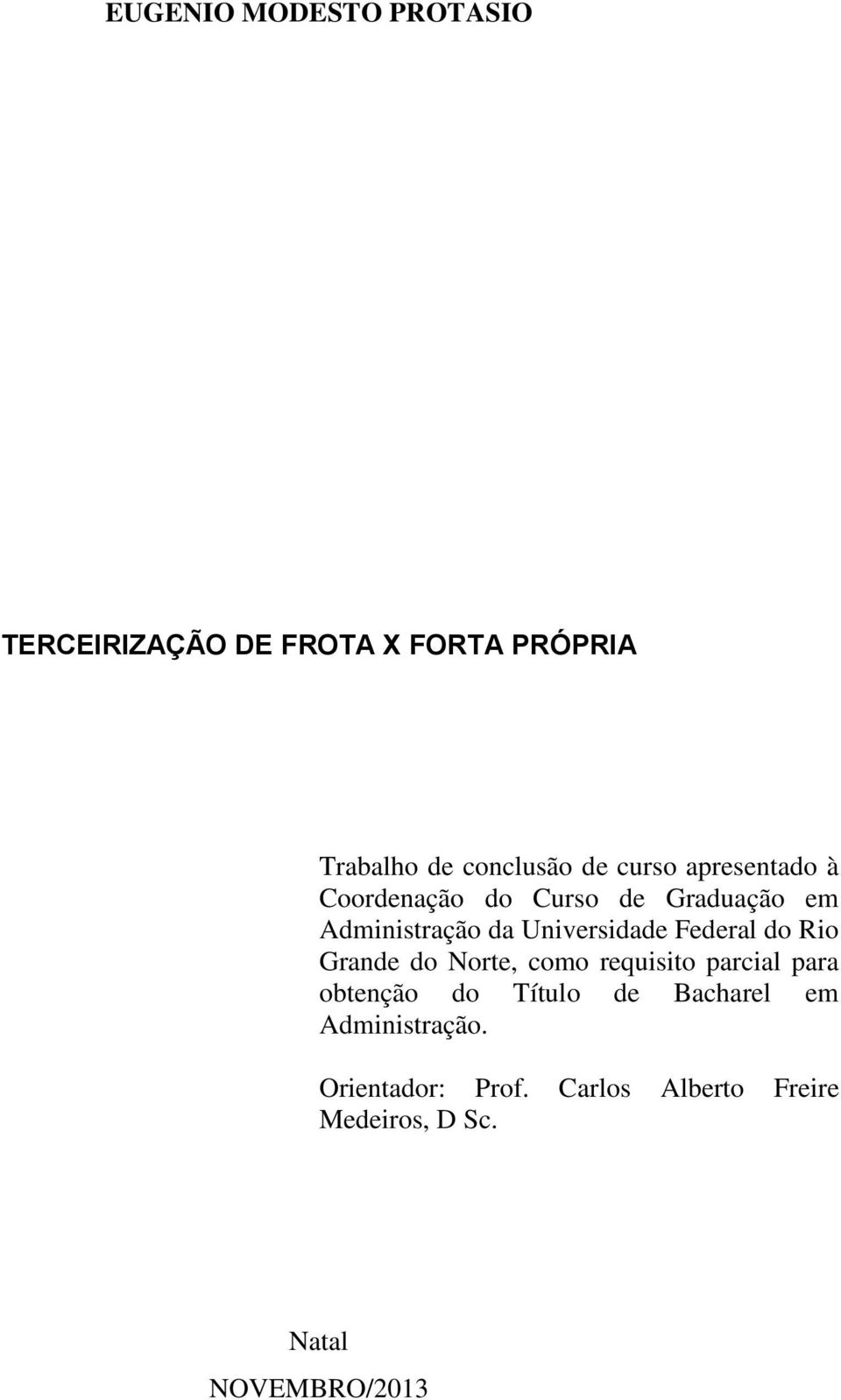 Federal do Rio Grande do Norte, como requisito parcial para obtenção do Título de