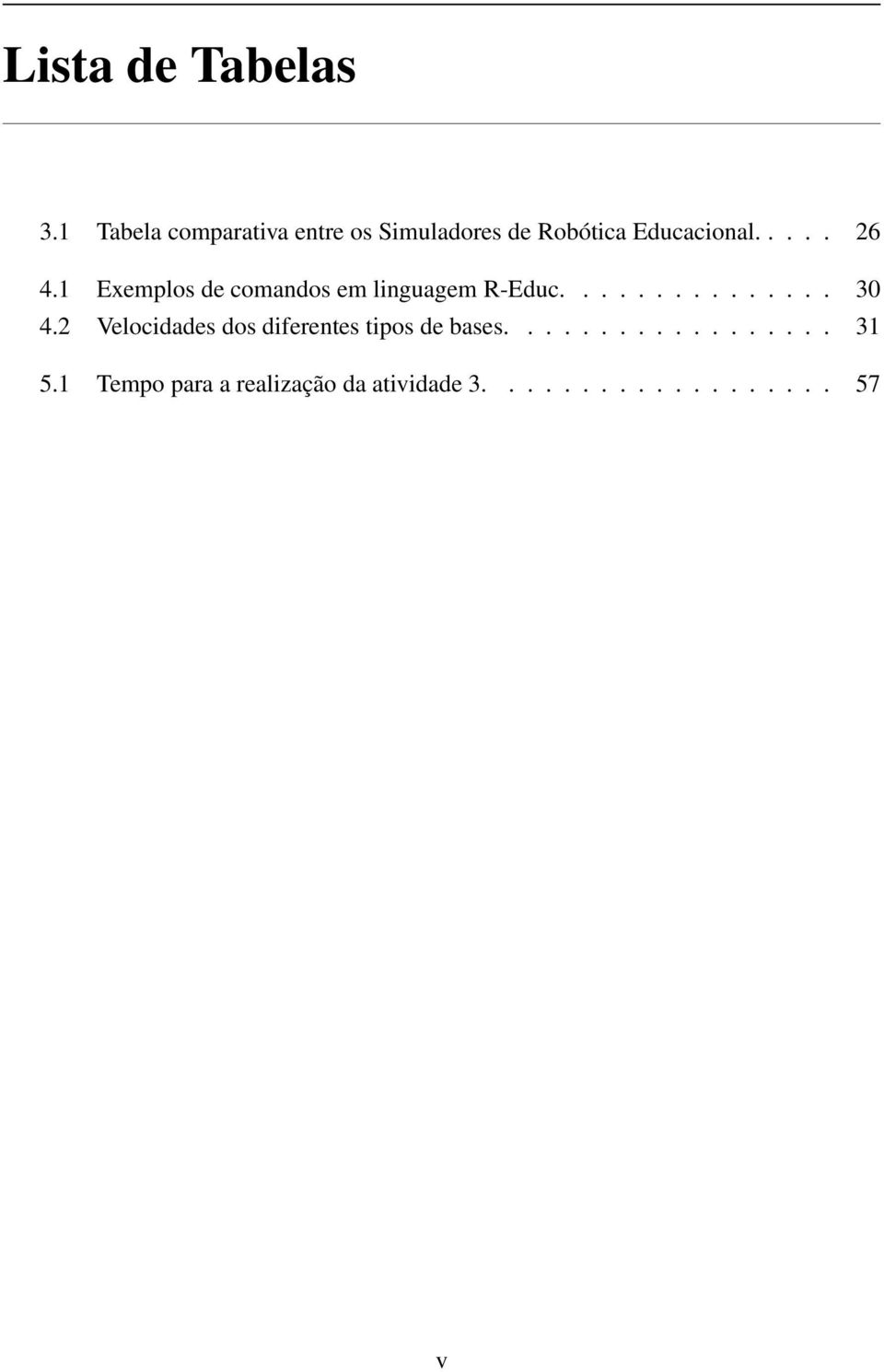 1 Exemplos de comandos em linguagem R-Educ............... 30 4.