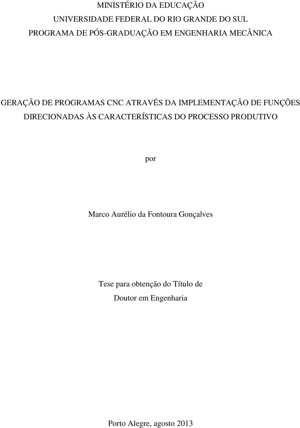 DE FUNÇÕES DIRECIONADAS ÀS CARACTERÍSTICAS DO PROCESSO PRODUTIVO por Marco Aurélio da