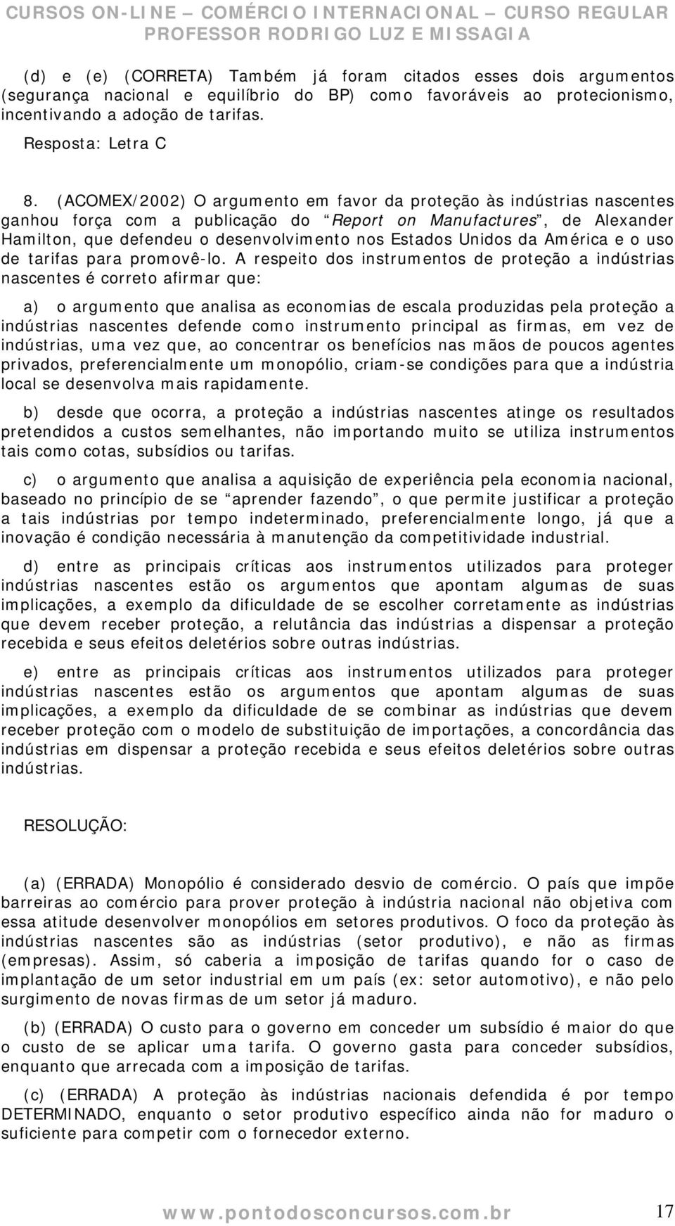 Unidos da América e o uso de tarifas para promovê-lo.