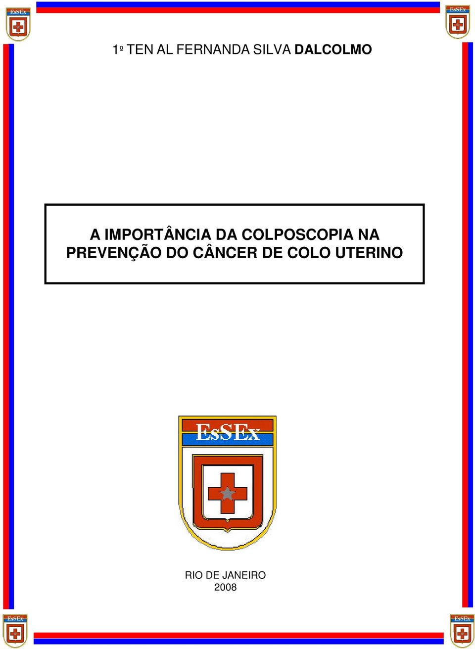 COLPOSCOPIA NA PREVENÇÃO DO