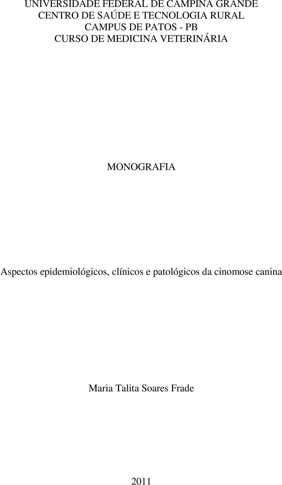 VETERINÁRIA MONOGRAFIA Aspectos epidemiológicos, clínicos