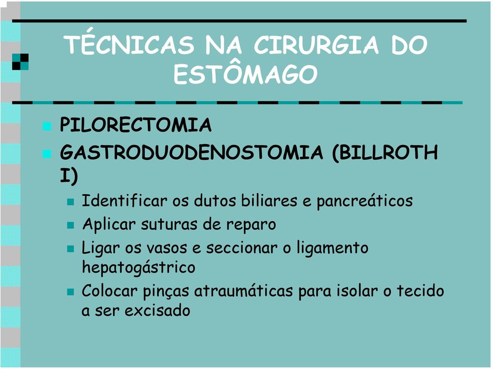 Ligar os vasos e seccionar o ligamento hepatogástrico