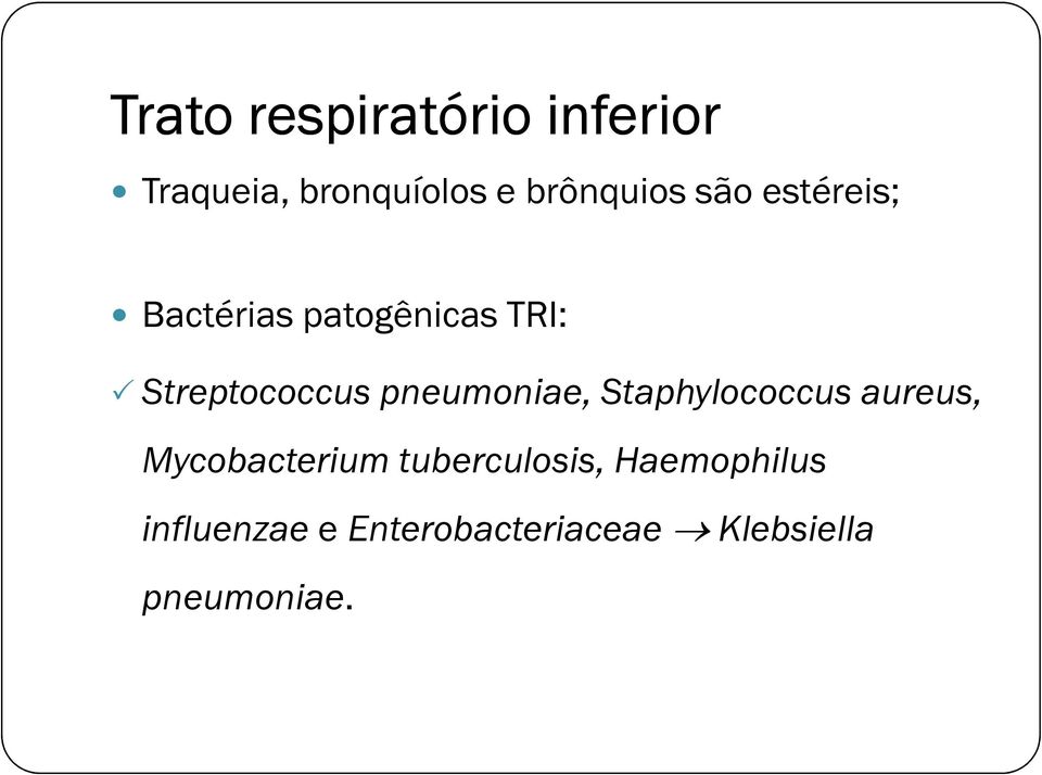 pneumoniae, Staphylococcus aureus, Mycobacterium