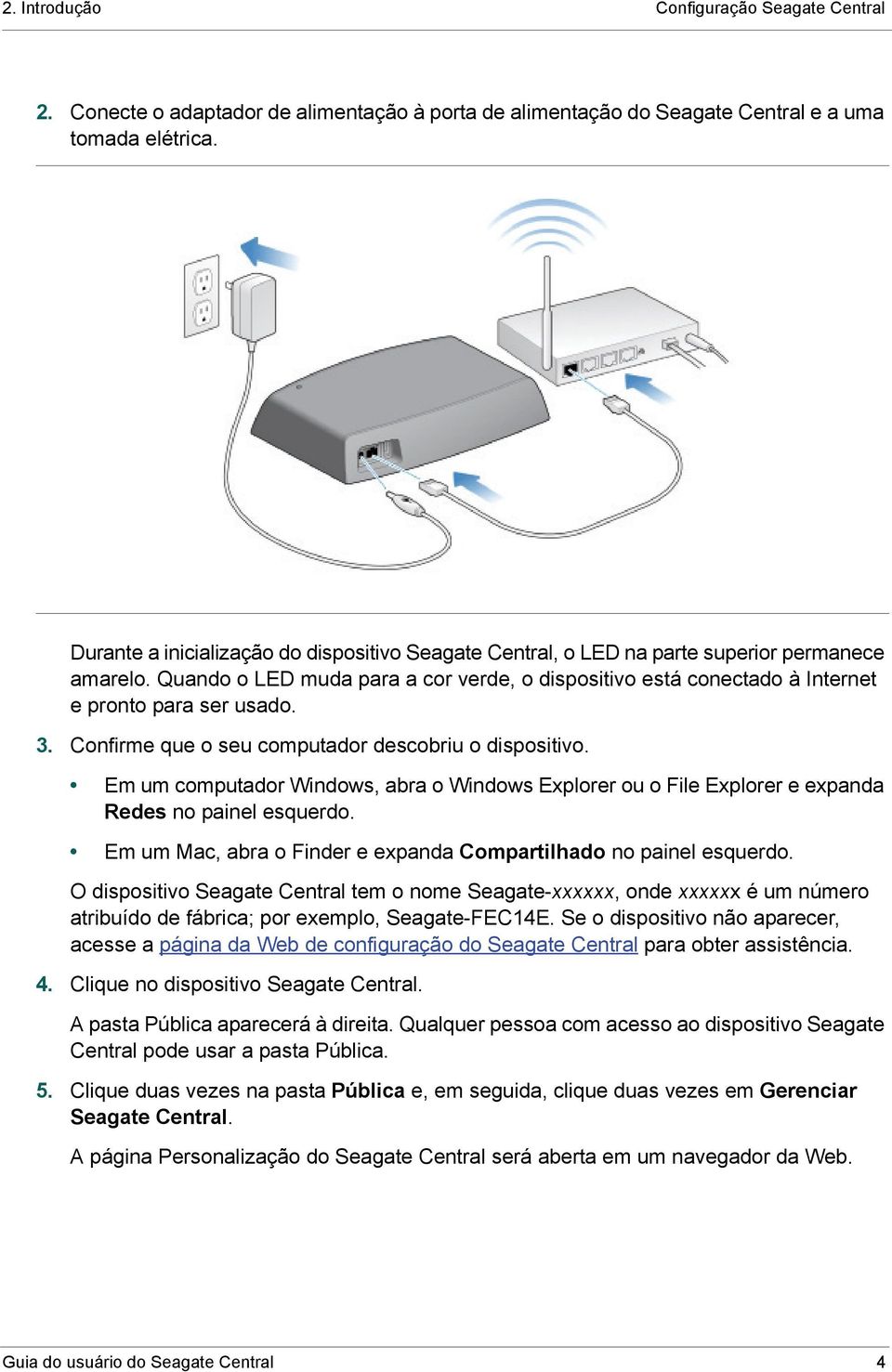 3. Confirme que o seu computador descobriu o dispositivo. Em um computador Windows, abra o Windows Explorer ou o File Explorer e expanda Redes no painel esquerdo.