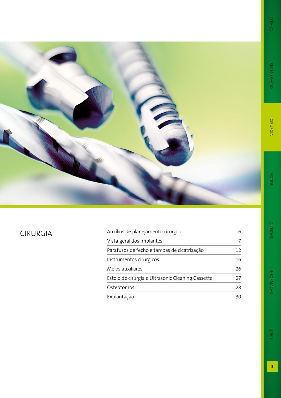 Estojo de cirurgia e Ultrasonic Cleaning Cassette 27 Osteótomos 28 Explantação 30