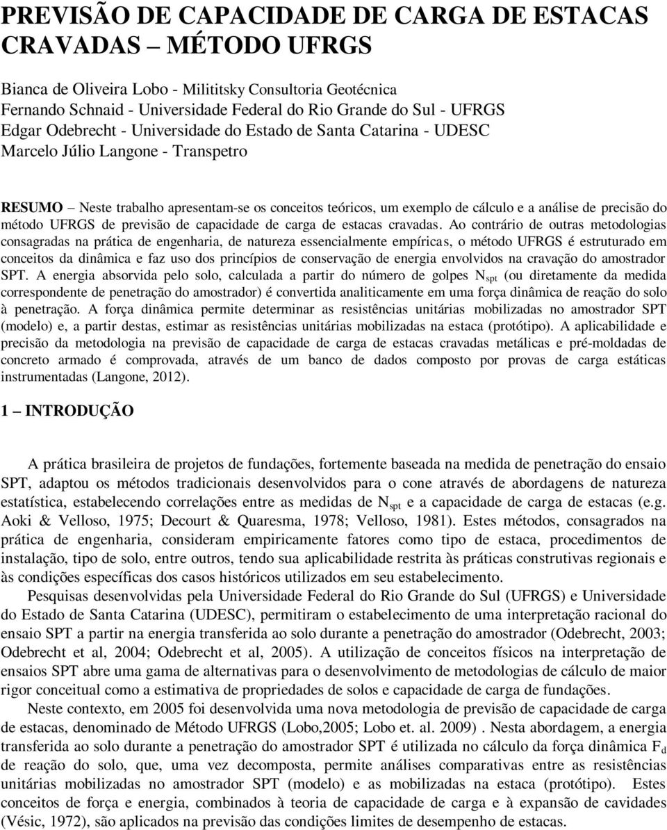 precisão do método UFRGS de previsão de capacidade de carga de estacas cravadas.