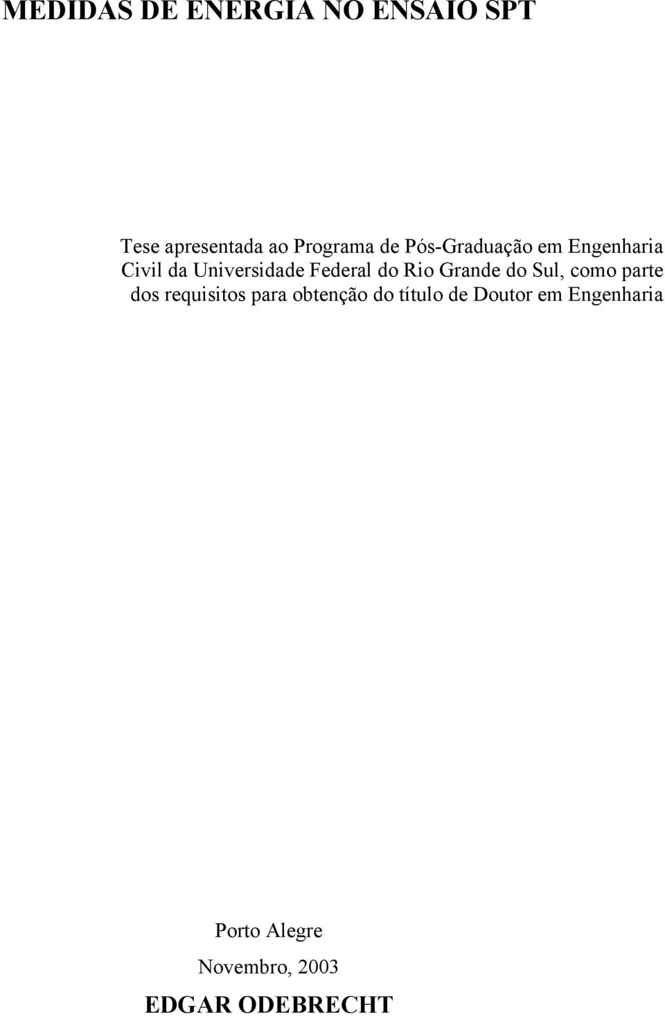 Grande do Sul, como parte dos requisitos para obtenção do título