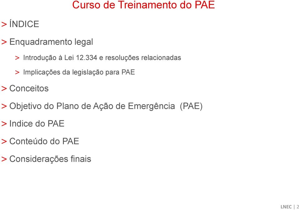 334 e resoluções relacionadas > Implicações da legislação para PAE