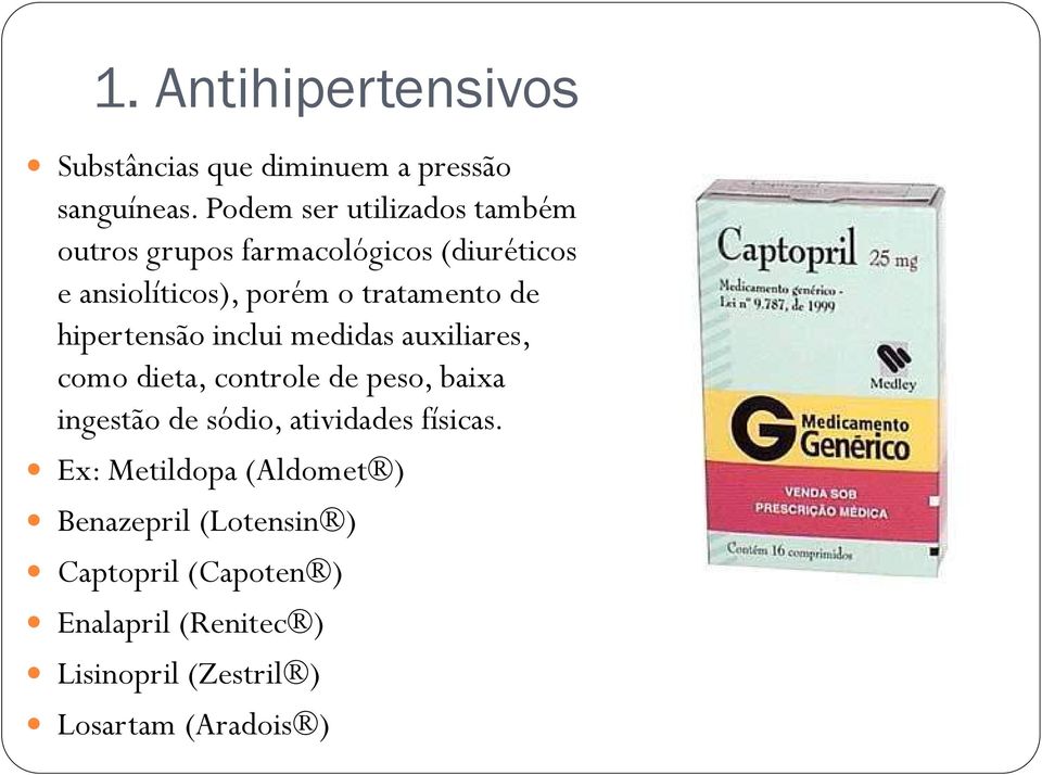 de hipertensão inclui medidas auxiliares, como dieta, controle de peso, baixa ingestão de sódio,