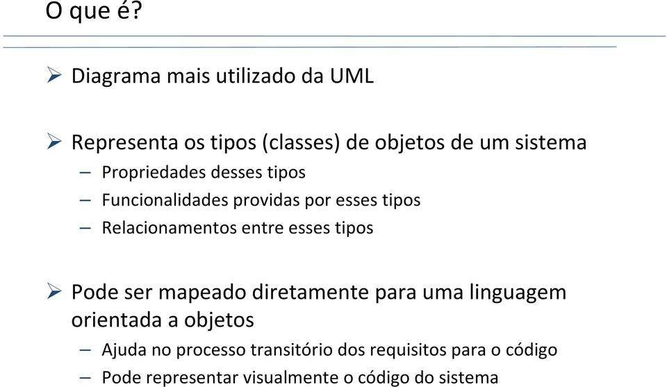 Propriedades desses tipos Funcionalidades providas por esses tipos Relacionamentos entre