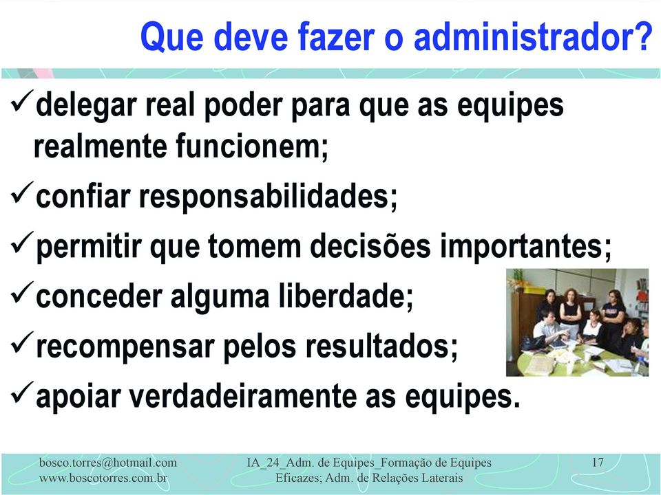 confiar responsabilidades; permitir que tomem decisões