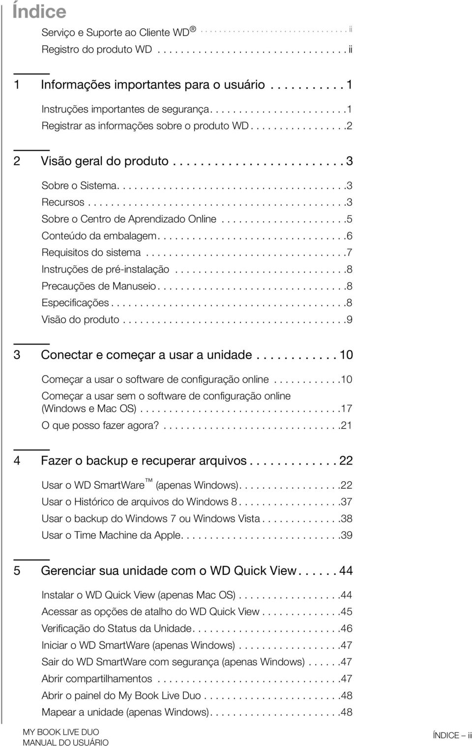 .......................................3 Recursos.............................................3 Sobre o Centro de Aprendizado Online......................5 Conteúdo da embalagem.