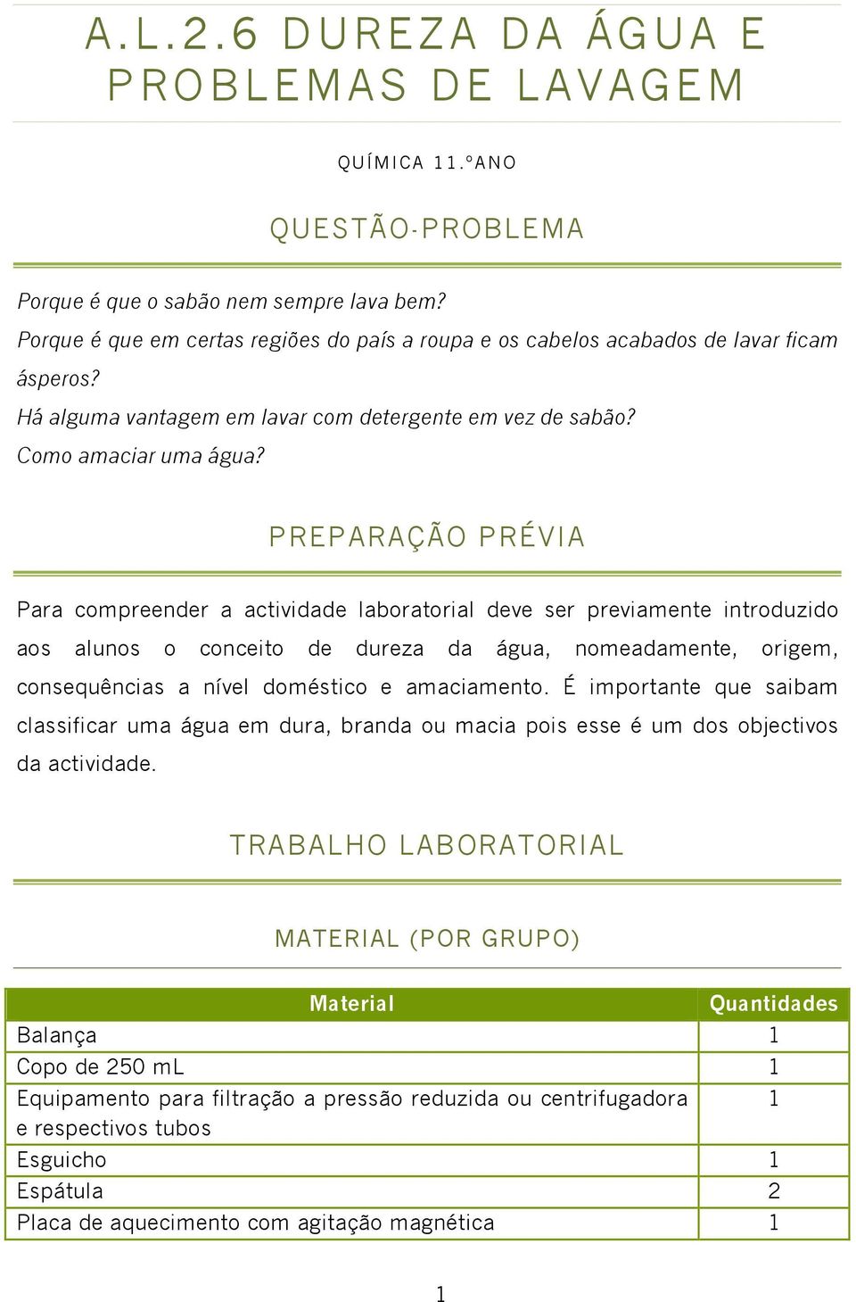 PREPARAÇÃO PRÉVIA Para cpreender a actividade labratrial deve ser previaente intrduzid as aluns cnceit de dureza da água, neadaente, rige, cnsequências a nível déstic e aaciaent.