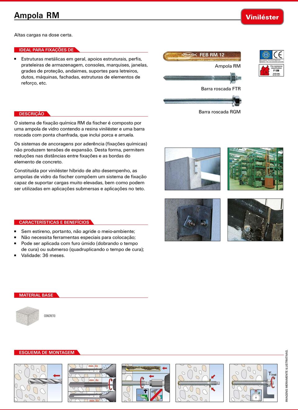 dutos, máquinas, fachadas, estruturas de elementos de reforço, etc.