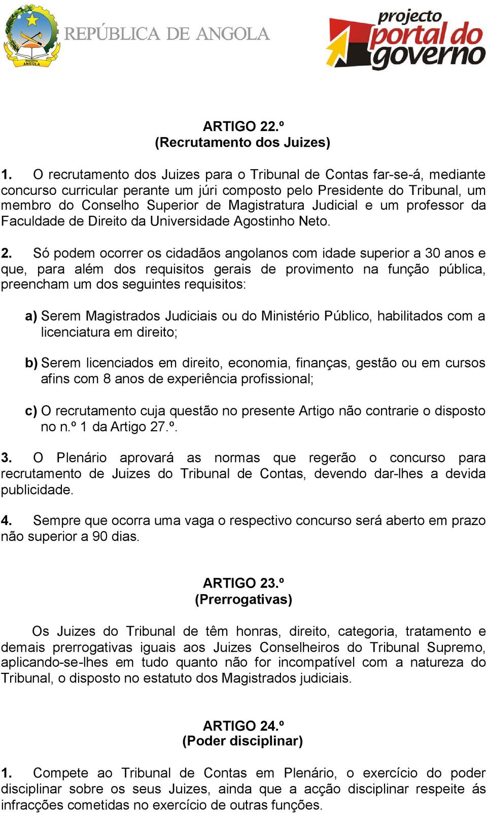 Judicial e um professor da Faculdade de Direito da Universidade Agostinho Neto. 2.